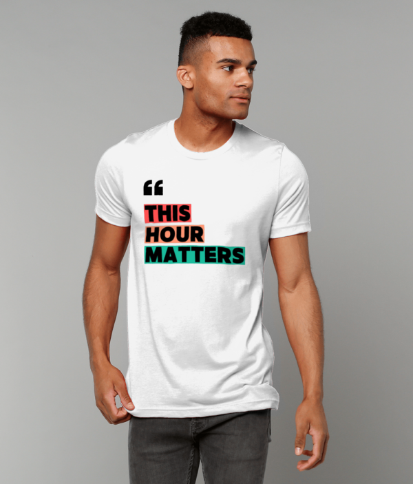 mockup-126ecb4382e42e2cecf8cdcea2d73982.png "This Hour Matters" T-Shirt