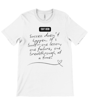 “Today’s Memo” Motivational Unisex T-Shirt