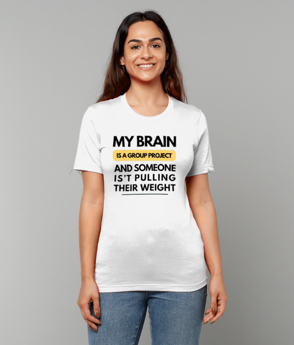 mockup-4d018b92036b8dfd48f0a47997d85513.png “My Brain Is a Group Project” Tee