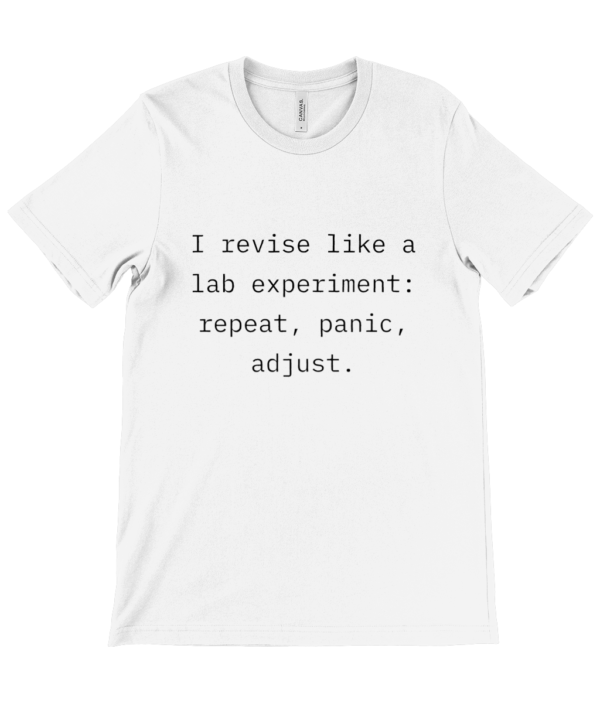 mockup-b46bcb2ec289302e755fb7c9a2ed2a07.png “I Revise Like a Lab Experiment” Funny Student T-Shirt
